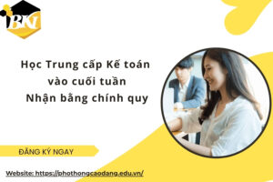 Học Trung cấp Kế toán vào cuối tuần - Nhận bằng chính quy