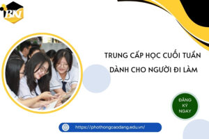 Trung cấp học cuối tuần dành cho người đi làm