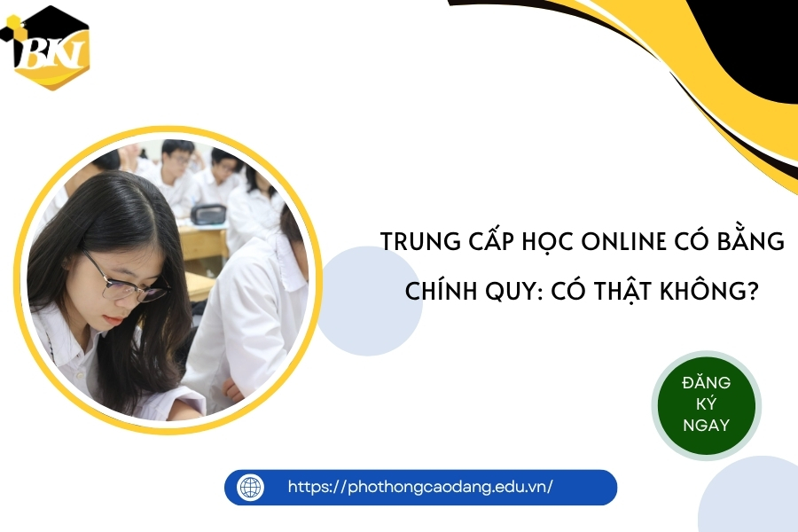 Trung cấp học online có bằng Chính quy: Có thật không? 10 Trung cấp học online có bằng Chính quy: Có thật không?
