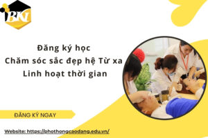 Đăng ký học Chăm sóc sắc đẹp hệ Từ xa - Linh hoạt thời gian
