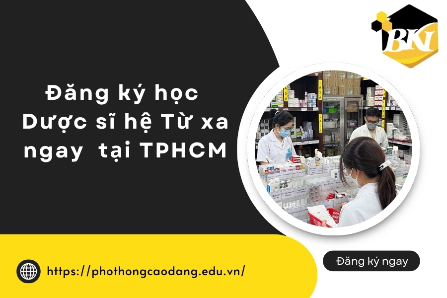 Đăng ký học Dược sĩ hệ Từ xa ngay tại TPHCM