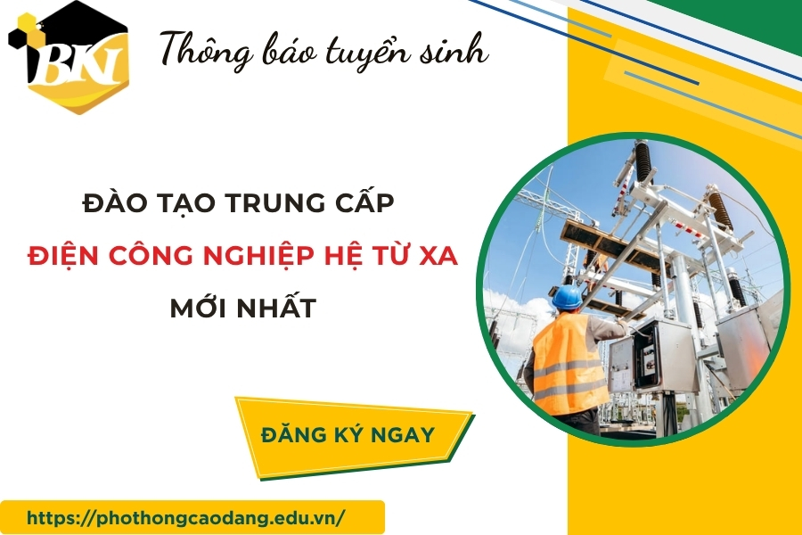 Đào tạo Trung cấp Điện công nghiệp hệ Từ xa mới nhất
