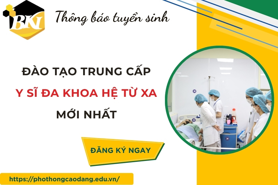 Đào tạo Trung cấp Y sĩ đa khoa hệ Từ xa mới nhất 10 Đào tạo Trung cấp Y sĩ đa khoa hệ Từ xa mới nhất