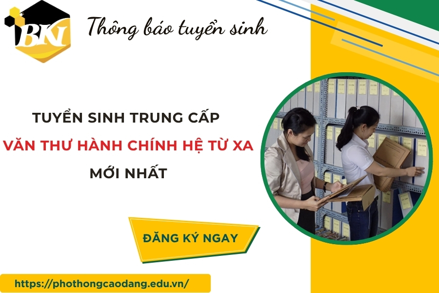 Tuyển sinh Trung cấp Văn thư hành chính hệ Từ xa mới nhất