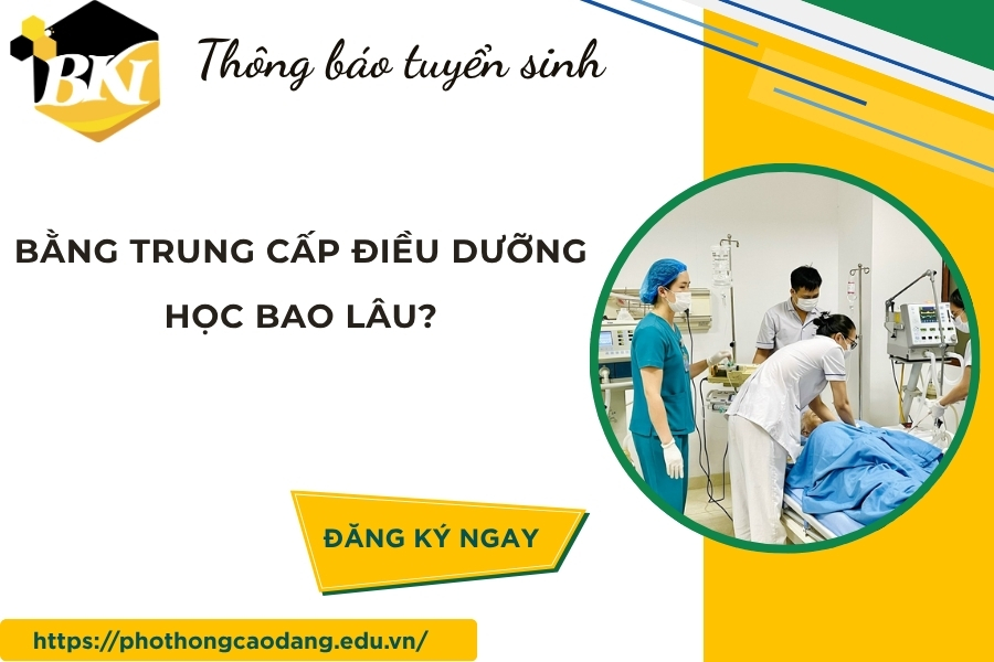 Bằng Trung cấp Điều dưỡng học bao lâu? 9 Bằng Trung cấp Điều dưỡng học bao lâu?