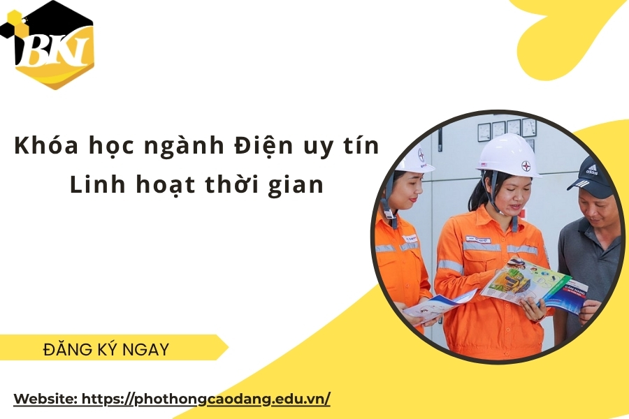 Khóa học ngành Điện công nghiệp và dân dụng uy tín - Linh hoạt thời gian