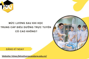 Mức lương sau khi học Trung cấp Điều dưỡng trực tuyến có cao không?