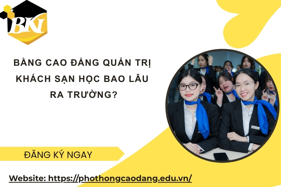 Bằng Cao đẳng Quản trị khách sạn học bao lâu ra trường? 10 Bằng Cao đẳng Quản trị khách sạn học bao lâu ra trường?