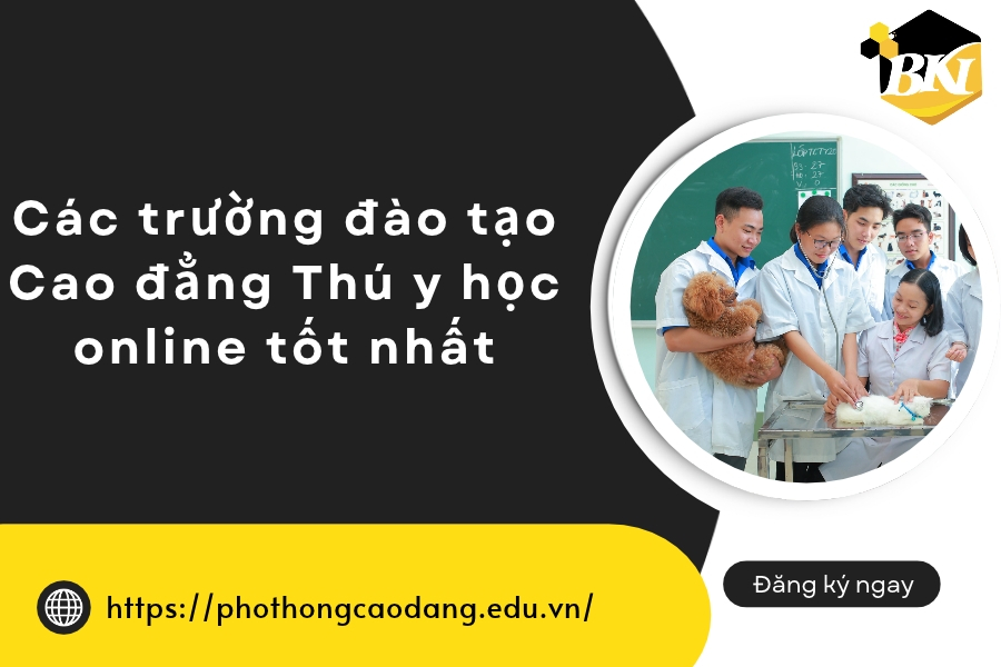Các trường đào tạo Cao đẳng Thú y học online tốt nhất 12 Các trường đào tạo Cao đẳng Thú y học online tốt nhất