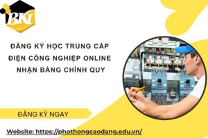 Đăng ký học Trung cấp Điện công nghiệp online nhận Bằng Chính quy