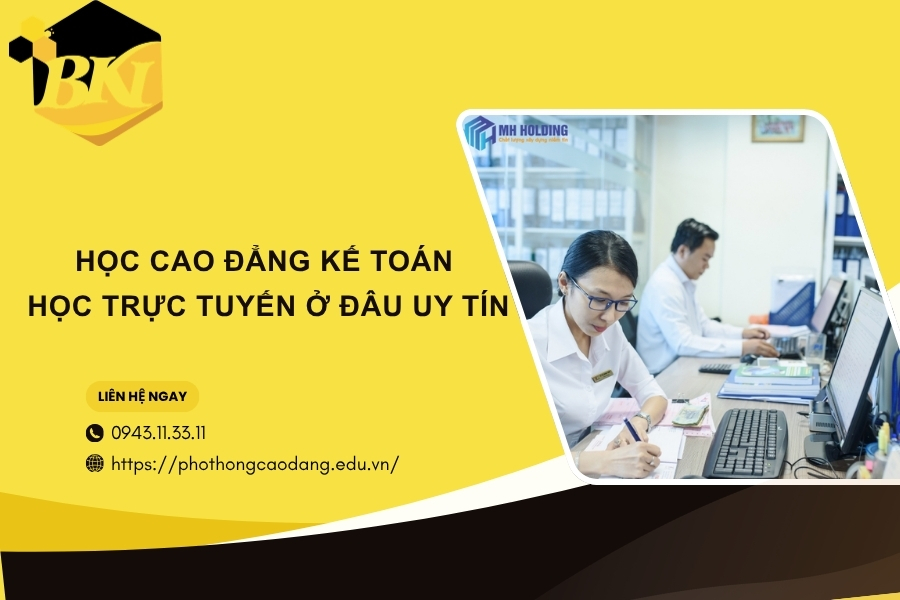 Học Cao đẳng Kế toán học trực tuyến ở đâu uy tín 10 Học Cao đẳng Kế toán học trực tuyến ở đâu uy tín