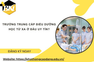 Trường Trung cấp Điều dưỡng học từ xa ở đâu uy tín?
